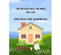 The Adventures of Moo, The Cat: Moo Helps Her Neighbours