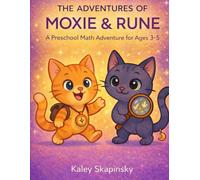 The Adventures of Moxie & Rune: A Preschool Math Adventure for Ages 3-5
