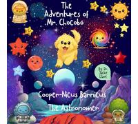 The Adventures of Mr. Chocobo: Cooper-Nicus Barnicus The Astronomer