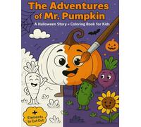 The Adventures of Mr. Pumpkin: A Halloween Story + Coloring & Activity Book for Kids