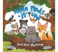 The Adventures of Myla : Myla finds a Friend (Small Paws Big Feelings)