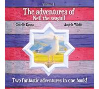 The adventures of Neil the Seagull - Volume 1: Calming Animal Bedtime Stories About Friendship, Curiosity, Nature, and Life by the Sea in Llandudno (The Adventures of Neil the seagull from Llandudno)
