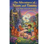 The Adventures of Niam and Timmy: The Magic Lamp of the Gargoyles - Book 2
