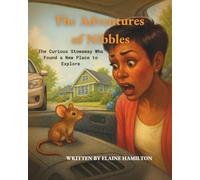 The Adventures of Nibbles: The Curious Stowaway Who Found a New Place to Explore