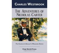 The Adventures of Nicholas Carter: The Complete Ainslee's Magazine Series