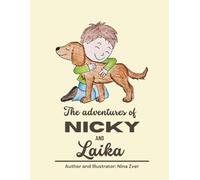 The adventures of Nicky and Laika: A Fun Guide to Dogs for Kids: Stories, Rhymes, and Activities