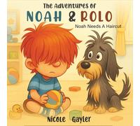 The Adventures of Noah & Rolo: Noah Needs A Haircut