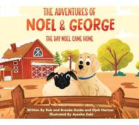 The Adventures of Noel & George: The Day Noel Came Home