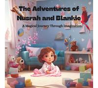 The Adventures of Nusrah blankie: A Magical Journey Through Imagination