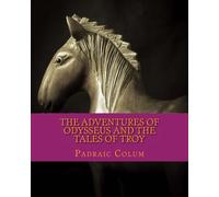 The Adventures of Odysseus and The Tales of Troy