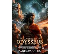 The Adventures of Odysseus and The Tales of Troy (Illustrated, Annotated): Epic myths retold: Odysseus’s voyage and the fall of Troy come vividly to life.
