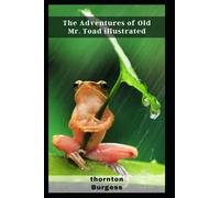 The Adventures of Old Mr. Toad illustrated