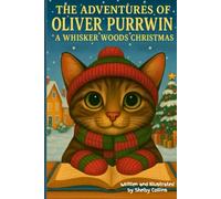 The Adventures Of Oliver Purrwin: A Whisker Woods Christmas