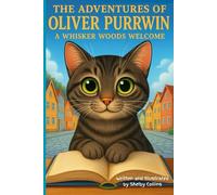 The Adventures Of Oliver Purrwin: A Whisker Woods Welcome