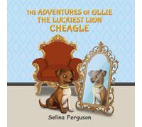 The Adventures of Ollie: The Luckiest Lion Cheagle