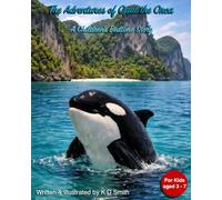 The Adventures of Opal the Orca: A Children’s Bedtime Story: for ages 3 - 7 | Beautifully illustrated | An inspiring story about a young Orca whale ... Full color pages (Bedtime Stories - Animals)
