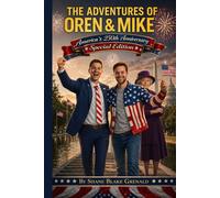 The Adventures Of Oren And Mike: America’s 250th Anniversary: Special Edition