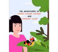 THE ADVENTURES OF OSHEE GOSHEE WOSHEE AND CHANDLER CLAIR