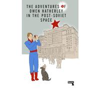 The Adventures of Owen Hatherley In The Post-Soviet Space