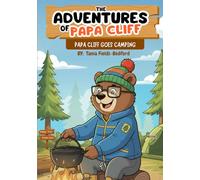 The Adventures of Papa Cliff: Papa Cliff Goes Camping