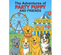 The Adventures of Party Puppy and Friends: A Day at the Fair!
