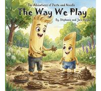 The Adventures of Pasta and Noodle: The Way We Play