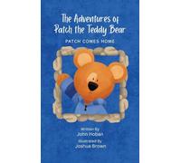 The Adventures of Patch the Teddy Bear: Patch Comes Home: 1
