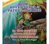 The Adventures of Patee and Maree: The Secret Cave Behind the Waterfall