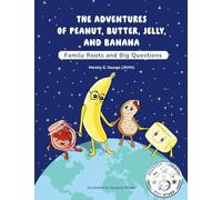 The Adventures of Peanut, Butter, Jelly, and Banana: Family Roots and Big Questions