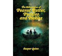 The Adventures of Peanut Butter, Puddles and Pickles