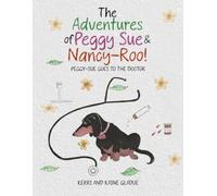 THE ADVENTURES OF PEGGY SUE & NANCY-ROO!: Peggy Sue Goes to the Doctor