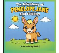The Adventures of Penelope Jane and Her Friends: Fun and Relaxing Coloring pages for all ages.