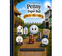 The Adventures of Penny the Paper Ball: The Complete Trilogy