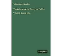 The Adventures of Peregrine Pickle: Volume 1 - in large print