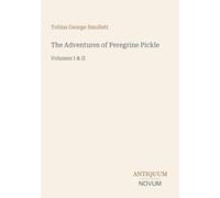 The Adventures of Peregrine Pickle: Volumes I & II
