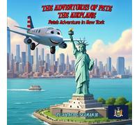 The Adventures Of Pete The Airplane: Pete's Adventure in New York