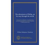 The adventures of Philip, on his way through the world (v.2): shewing who robbed him, who helped him, and who passed him by: to which is prefixed A shabby genteel story