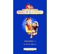 The Adventures of Phillip & Bonzo: Episode 1