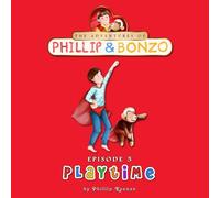 The Adventures of Phillip & Bonzo: Episode 5: Playtime