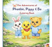 The Adventures of Phoebe, Pippy & Bo Coloring Book: A Sweet & Simple Coloring Book for Kids with Cute Animal Friends
