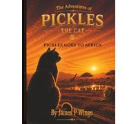 The Adventures of Pickles the Cat: Pickles Goes To Africa