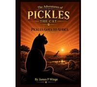 The Adventures of Pickles the Cat: Pickles Goes to Africa