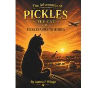 The Adventures of Pickles the Cat: Pickles Goes To Africa