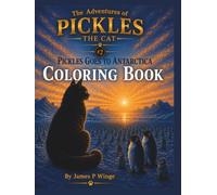 The Adventures of Pickles the Cat: Pickles Goes To Antarctica "Coloring Book"