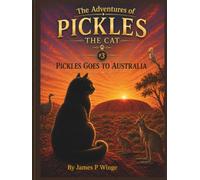 The Adventures of Pickles the Cat: Pickles Goes To Australia