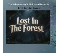 The Adventures Of Pinky And Brownie: Lost In The Forest