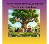 The Adventures Of Pinky And Brownie: The Complete Cast Book