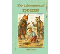 The Adventures of Pinocchio: Complete Illustrated Edition