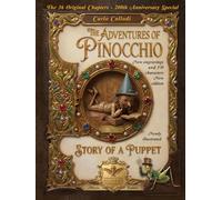 The Adventures of Pinocchio - Story of a Puppet: The true story of Pinocchio, the 36 original chapters illustrated with 200 new 3D color images, with ... creation process and the history of the book