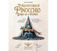 The Adventures of Pinocchio - Story of a Puppet: The true story of Pinocchio, the 36 original chapters illustrated with 200 new 3D color images, with ... creation process and the history of the book
